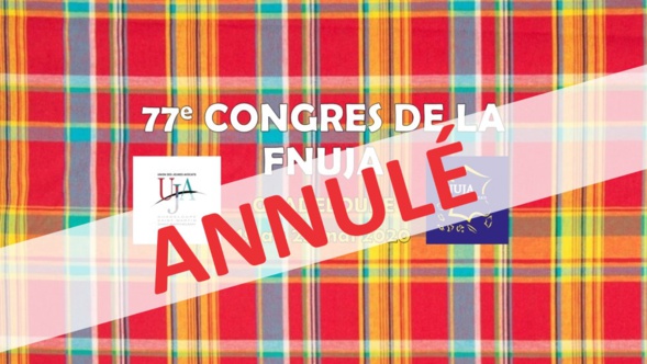 ANNULATION du 77e Congrès de la FNUJA en Guadeloupe du 19 au 23 mai 2020 ! ANNULATION du 77e Congrès de la FNUJA en Guadeloupe du 19 au 23 mai 2020 !