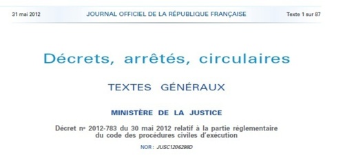 Publication du Décret n° 2012-783 du 30 mai 2012 relatif à la partie réglementaire du code des procédures civiles d'exécution