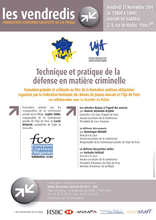 FORMATION GRATUITE - VENDREDI 17 NOVEMBRE 2006 : EXERCICE DE LA DEFENSE PENALE EN MATIERE CRIMINELLE FORMATION GRATUITE - VENDREDI 17 NOVEMBRE 2006 : EXERCICE DE LA DEFENSE PENALE EN MATIERE CRIMINELLE