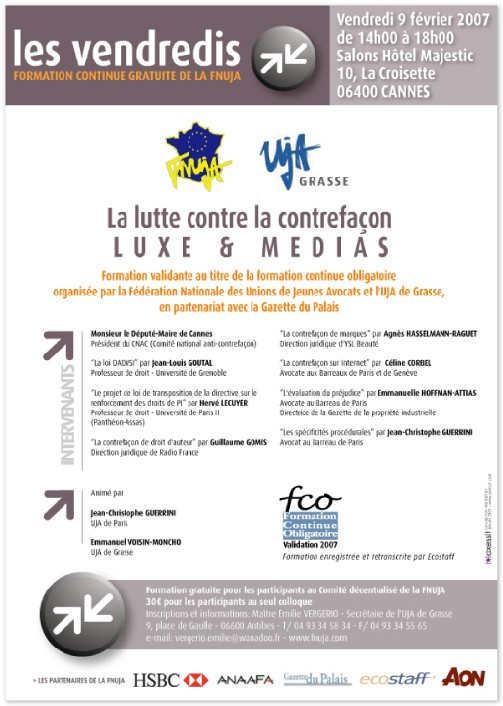 Comité décentralisé de la FNUJA organisé par l'UJA de Grasse à CANNES les 9 et 10 février 2007 et Colloque sur la lutte contre la contrefaçon Comité décentralisé de la FNUJA organisé par l'UJA de Grasse à CANNES les 9 et 10 février 2007 et Colloque sur la lutte contre la contrefaçon