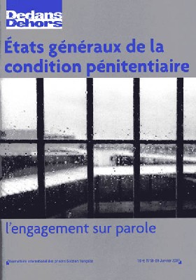 Le dernier numéro de 'Dedans dehors' consacré aux Etats généraux de la condition pénitentiaire (en partenariat avec la FNUJA) vient de paraître