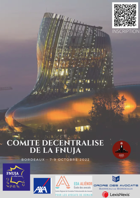 Comité décentralisé de la FNUJA à Bordeaux du 6 au 9 octobre 2022 Comité décentralisé de la FNUJA à Bordeaux du 6 au 9 octobre 2022
