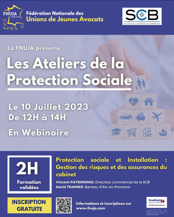 Les Ateliers de la protection sociale de la FNUJA - webinaire du 10 juillet 2023 Les Ateliers de la protection sociale de la FNUJA - webinaire du 10 juillet 2023