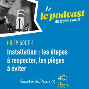 Podcast du jeune avocat, épisode 4 :