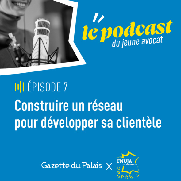 Podcast du jeune avocat, épisode 7