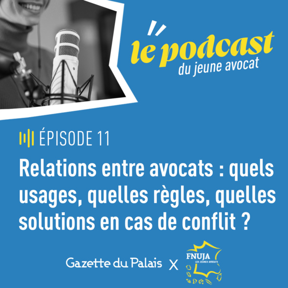 Podcast du jeune avocat, épisode 11 Podcast du jeune avocat, épisode 11