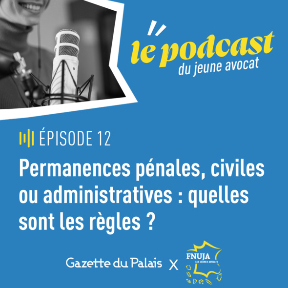 Podcast du jeune avocat, épisode 12 Podcast du jeune avocat, épisode 12