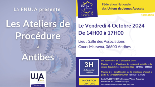 Les Ateliers des Droits de l'Homme et de Procédure de la FNUJA à ANTIBES-JUAN-LES-PINS Les Ateliers des Droits de l'Homme et de Procédure de la FNUJA à ANTIBES-JUAN-LES-PINS