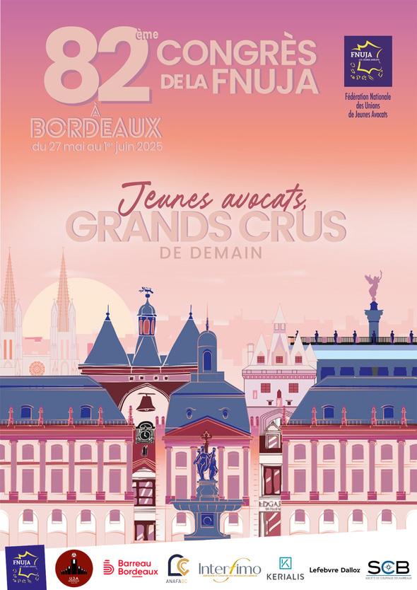 82ème congrès de la FNUJA à Bordeaux : « Jeunes Avocats, Grands crus de Demain »