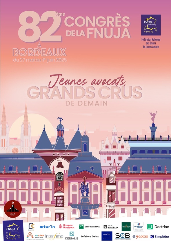82ème congrès de la FNUJA à Bordeaux : « Jeunes Avocats, Grands crus de Demain » 82ème congrès de la FNUJA à Bordeaux : « Jeunes Avocats, Grands crus de Demain »