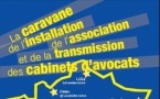 CARAVANE DE L'INSTALLATION, DE L'ASSOCIATION et de la TRANSMISSION DE CABINET D'AVOCATS