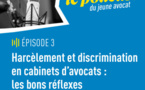 Podcast du jeune avocat, épisode 3 : Harcèlement et discrimination en cabinets d'avocats : les bons réflexes