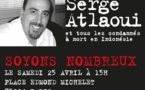 Rassemblement pour Serge Atlaoui - Le 25 avril 2015 - 15h #contrelapeinedemort