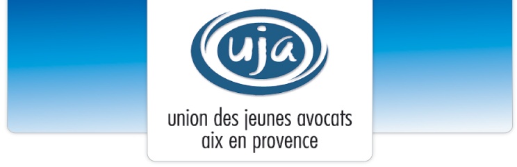 ..:: UJA | Union des Jeunes Avocats du Barreau d'Aix en Provence ::..