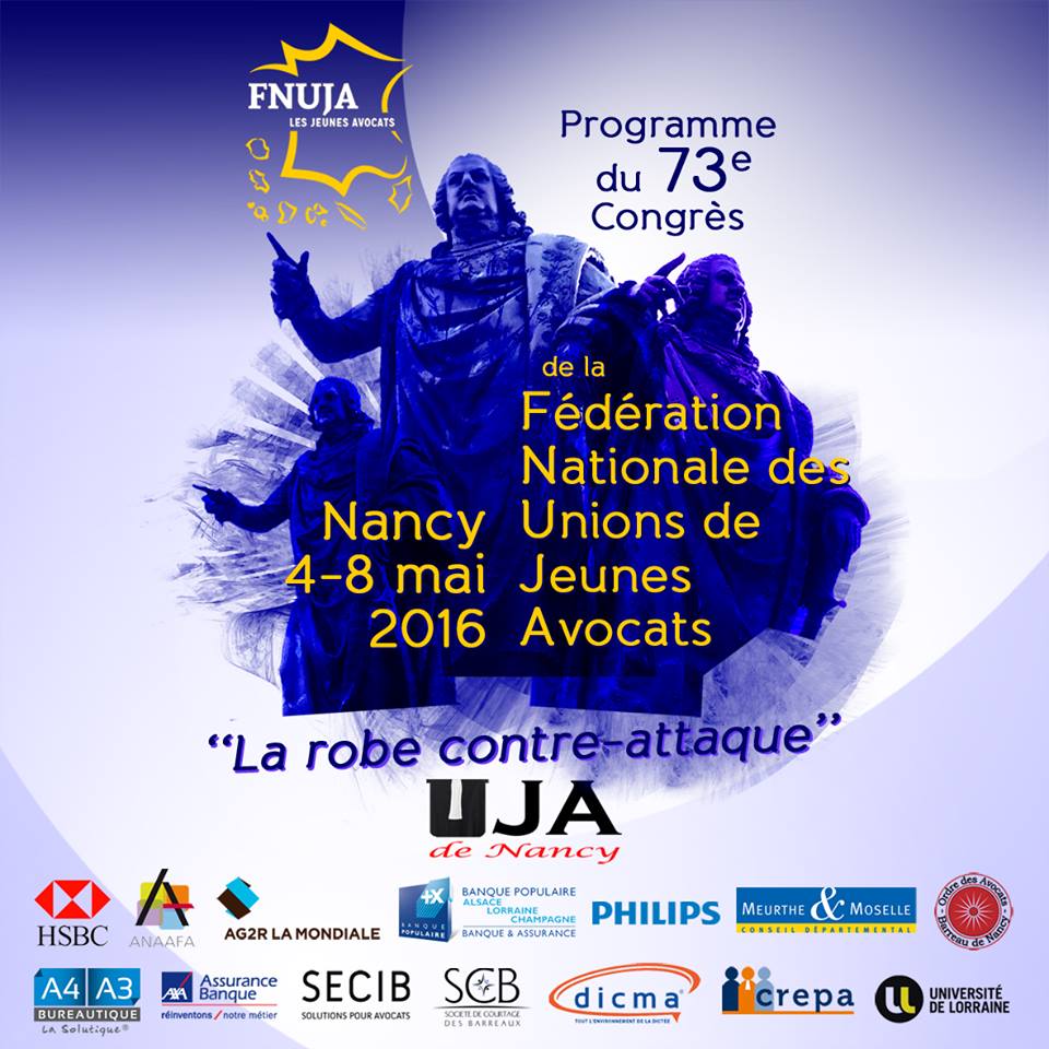 73ème Congrès de la FNUJA du 4 au 8 mai 2016 à NANCY 73ème Congrès de la FNUJA du 4 au 8 mai 2016 à NANCY