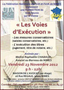 Formation organisée par l'UJA de Nîmes et la FNUJA le 23 Novembre 2012 sur le thème des Voies d'Exécution